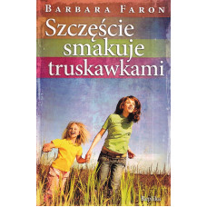 Szczęście smakuje truskawkami